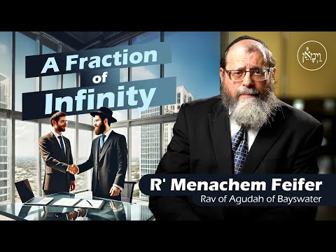 A Fraction of Infinity | Rabbi Menachem Feifer