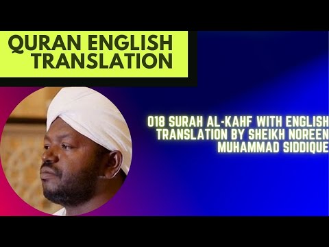 018 Surah Al-Kahf With English Translation By Sheikh Noreen Muhammad Siddique