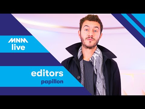 MNM LIVE: Editors - Papillon