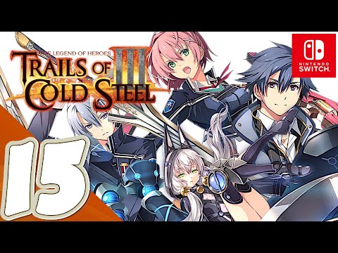 Trails of Cold Steel III [Switch] - Gameplay Walkthrough Part 15 [Chapter 2] May 21st (Afternoon)