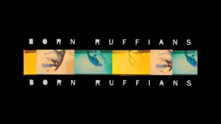 BORN RUFFIANS - With Her Shadow