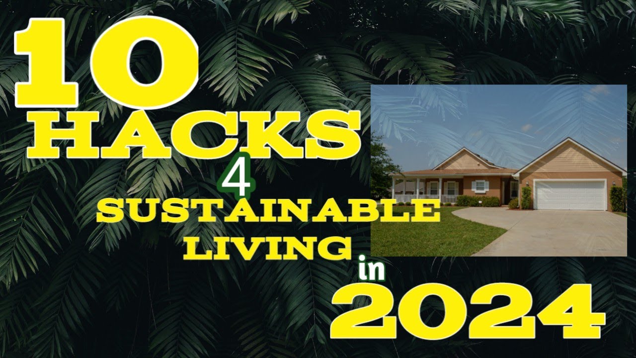Green Living Hacks: 10 Eco-Friendly Tips for a Sustainable Lifestyle in 2024