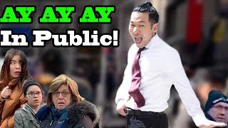 AY AY AY - DANCE in PUBLIC!!!