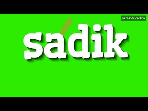 SADIK - HOW TO PRONOUNCE IT!?