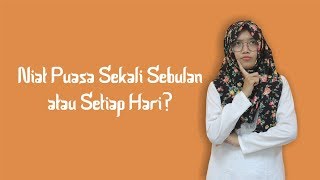 Aturan Niat Puasa, Sekali untuk Sebulan atau Setiap Hari saat akan Puasa?