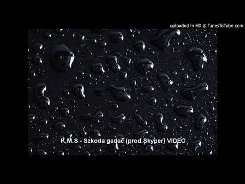 K.M.S - Szkoda gadać (prod.Skyper) VIDEO