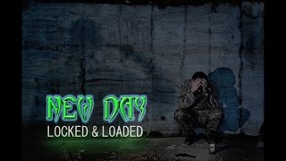 New Day - Locked and Loaded (Official Video)