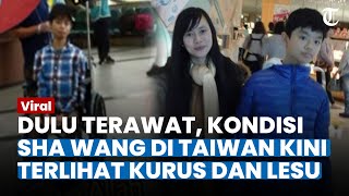 DULU TERAWAT, Kondisi Sha Wang di Taiwan Kini Mengejutkan! Tampak Kurus dan Lesu