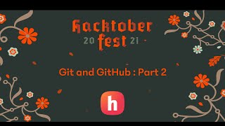 HacktoberFest &#39;21 | Git and GitHub :  Part 2 | KIIT Hack Club