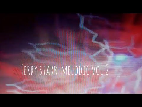 Terry Starr Melodic vol 2 all tracks produced composed mixed by terry starr