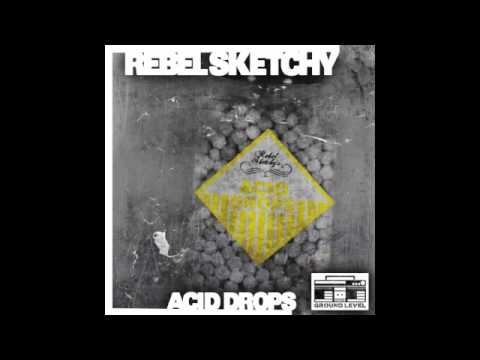 Rebel Sketchy - Acid Drop (Andy McAllister Remix)