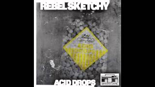 Rebel Sketchy - Acid Drop (Andy McAllister Remix)