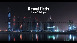 Rascal Flatts - I won&#39;t let go (1 hour loop)