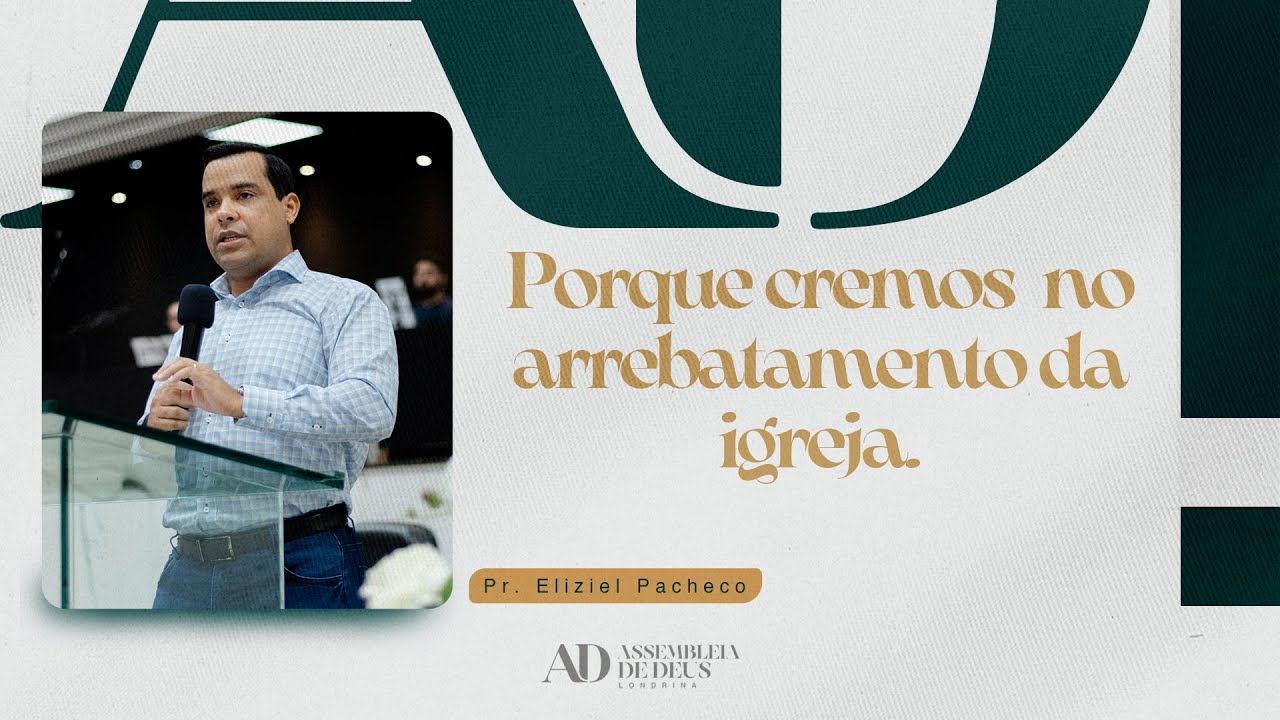 PORQUE CREMOS NO ARREBATAMENTO DA IGREJA | Pr. Eliziel Pacheco | Culto Manhã | 05/01/25