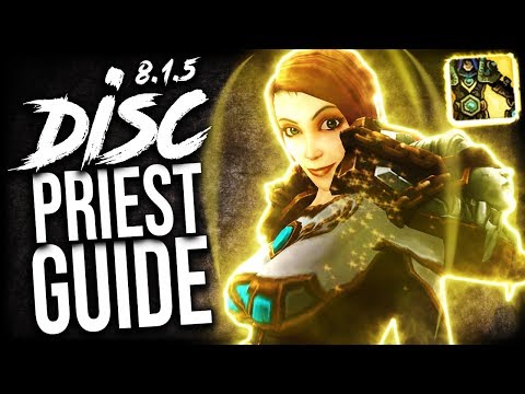 DISC Priest GUIDE for M+ and WoW Raids (BFA Patch 8.1.5)