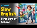 First Day At School Slow English Listening For Beginners A1 Level