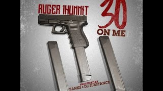 RUGER 1Hunnit - 30 On Me (OFFICIAL STREET SINGLE)