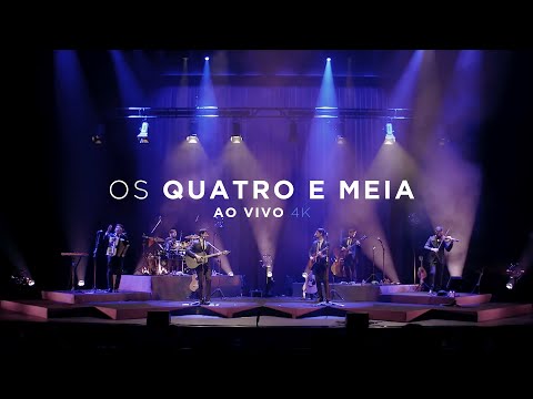 Os Quatro e Meia - Convento de São Francisco - Ao Vivo (4K)