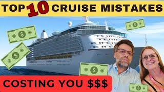 Top 10 COSTLY Cruise Mistakes You Don't Want to Make!