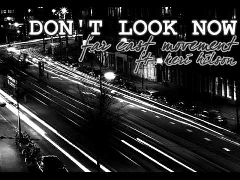 don't look now - far east movement ft. keri hilson