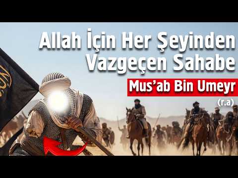 The Companion Mus'ab Bin Umeyr (ra) Who Gave Up Everything for the Sake of Allah