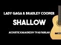 Shallow - Lady Gaga & Bradley Cooper (Acoustic Guitar Karaoke Version)