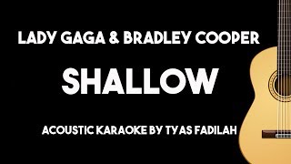 Shallow - Lady Gaga & Bradley Cooper (Acoustic Guitar Karaoke Backing Track with Lyrics on Screen)