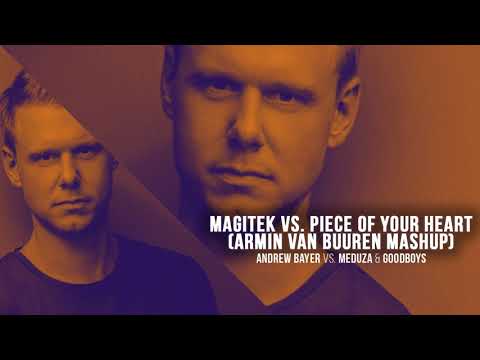 Andrew Bayer vs. Meduza & Goodboys - Magitek vs. Piece Of Your Heart (Armin Van Buuren Mashup)