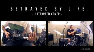Hatebreed - Betrayed By Life (Cover) HD