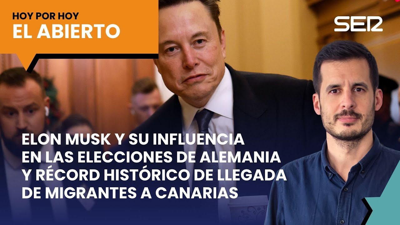 Elon Musk mira hacia Alemania y récord histórico de migrantes a Canarias | #ElAbierto (30/12/2024)