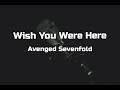 AVENGED SEVENFOLD - Wish You Were Here [ Karaoke & Lyrics ]
