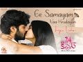 Ee Samayam Naa Hrudayam Lyrical 24 Kisses Songs Adith Arun Hebah Patel Silly Monks