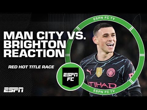 TITLE RACE IS RED HOT 🔥 Manchester City cruise past Brighton [REACTION] | ESPN FC