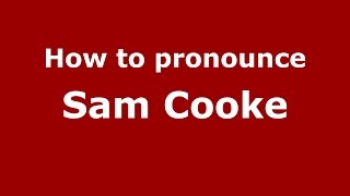 How to pronounce Sam Cooke