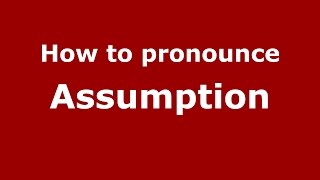How to pronounce Assumption