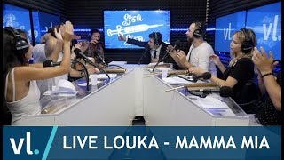 Live Louka - Mamma Mia / Martial sur VL