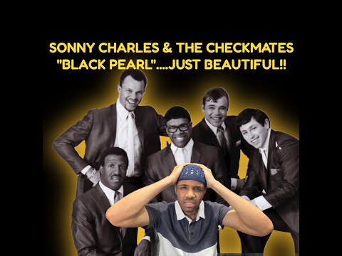First time hearing Sonny Charles and the Checkmates "Black Pearl" reaction!