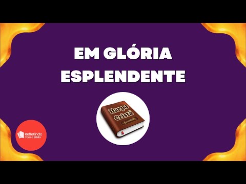 Hino Da Harpa - 514 Em Glória Esplendente | Cantado