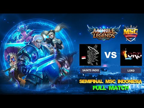 Semi Final Saints Indo vs Lord Full Match - Mobile Legends MSC Indonesia Tournament