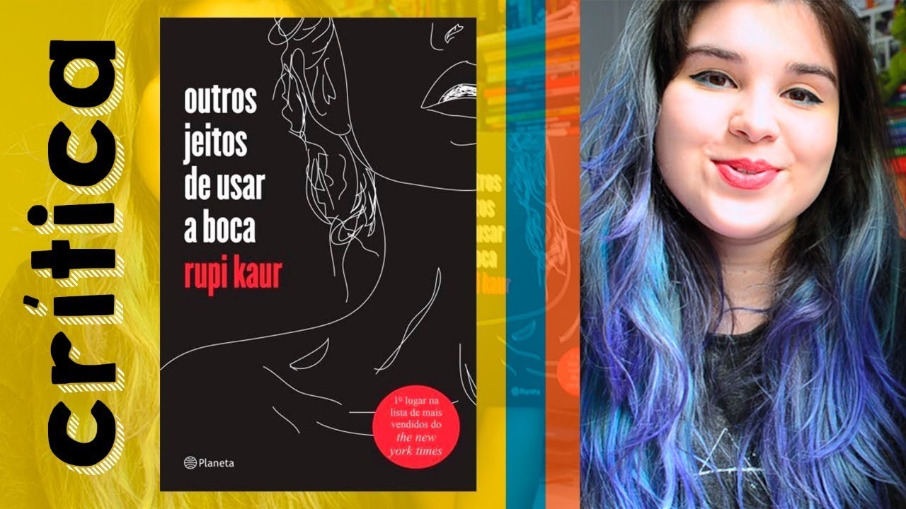 Watch Now Outros jeitos de usar a boca, de Rupi Kaur | Crítica do Livro Outros jeitos de usar a boca, de Rupi Kaur | Crítica do Livro