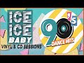 ICE ICE BABY 80s 90s DANCE HITS Vinyl Cd Sessions Tone Loc I Calloway I Mellow Man Ice