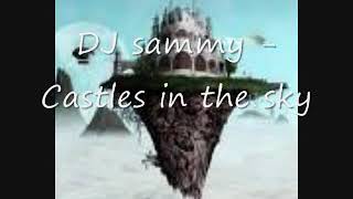 Download lagu DJ Sammy  -  Castles In The Sky mp3