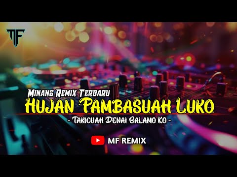 DJ HUJAN PAMBASUAH LUKO - FAUZANA || MINANG REMIX TERBARU [ MF REMIX  ]