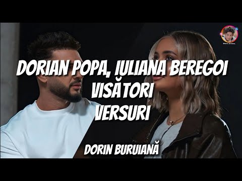 Dorian Popa, Iuliana Beregoi - Visători (Versuri/Lyrics Video)