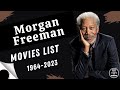 Morgan Freeman Movies List 1964 2023