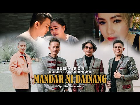 BUENA TRIO FEAT ROBERT SIMORANGKIR - MANDAR NI DAINANG ( official music video)
