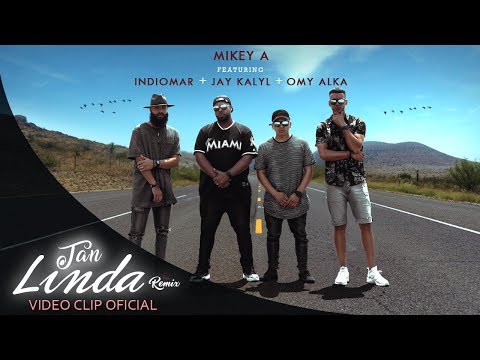 Tan Linda Remix Video Oficial - Mikey A feat - Indiomar ,Jay Kalyl y Omy Alka