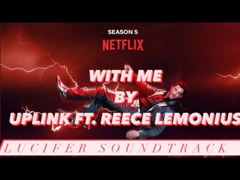 LUCIFER SOUNDTRACK Season 5 Episode 1 #2 - With me by Uplink ft. Reece Lemonius