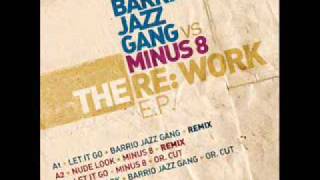 Let it Go - Minus 8 vs Barrio Jazz Gang (Barrio Jazz Gang Remix)