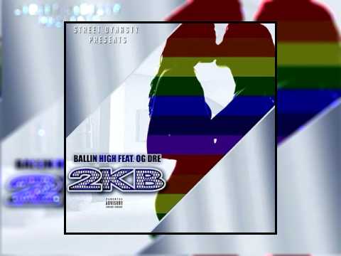 Ballin High - 2KB (Feat. OG Dre)
